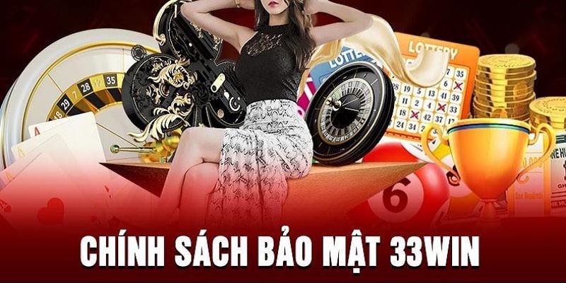 Chính sách bảo mật cực kì an toàn tại nhà cái 33Win